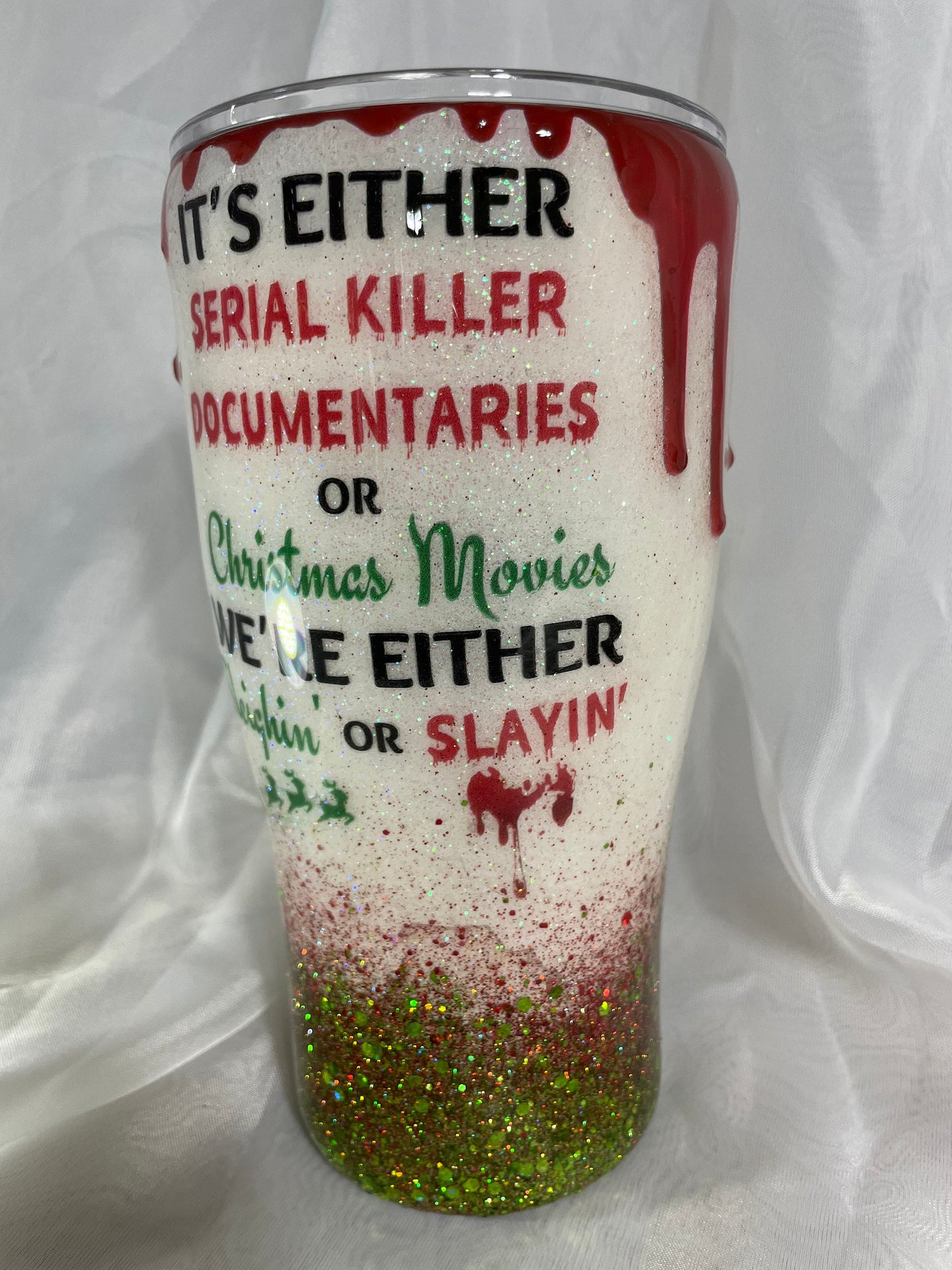 Sleighin’ or Slayin’ custom tumbler with 3D dripping, Christmas Cup, Serial killer Documentaries Tumblers, 3D Blood dripping, glitter/epoxy.