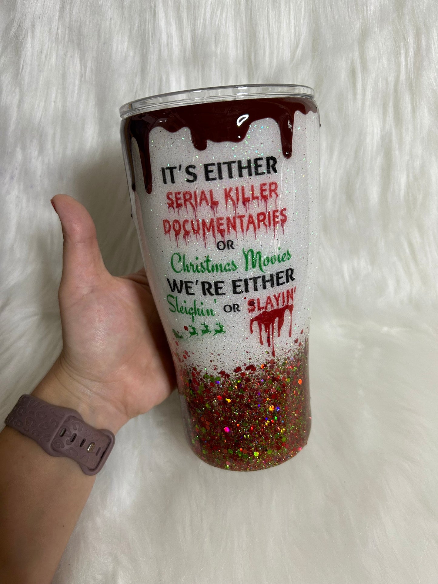 Sleighin’ or Slayin’ custom tumbler with 3D dripping, Christmas Cup, Serial killer Documentaries Tumblers, 3D Blood dripping, glitter/epoxy.