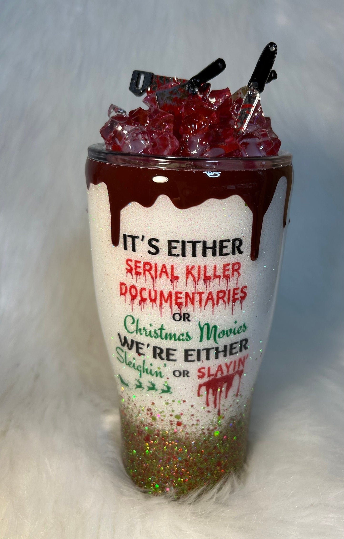 It’s Either Serial Killer Documentaries or Christmas Movies We’re Either Sleighin or Slayin 3D Tumbler with removable knives topper