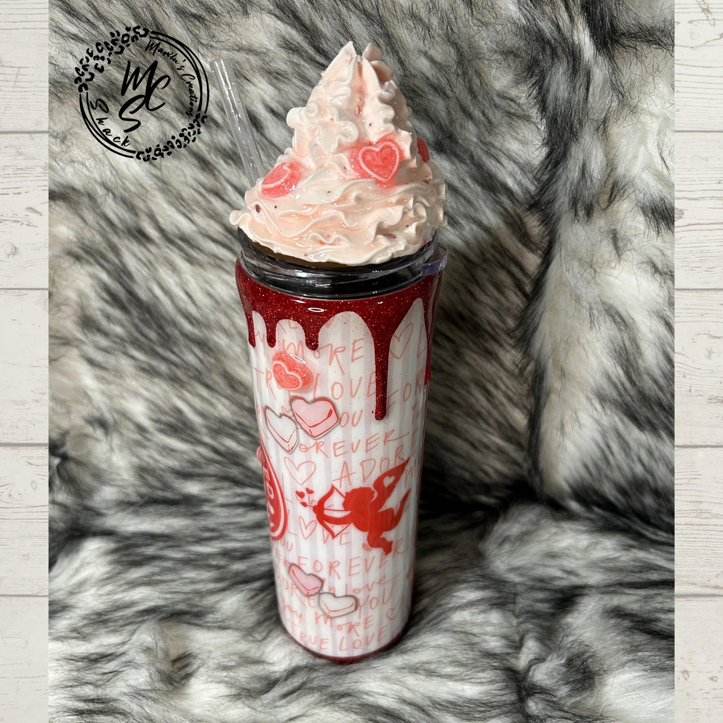 Valentines Tumbler, All you need is love candy, hearts, glitter, 3d dripping and whipped Cream 3d topper, on a 20oz or 30oz Straight Skinny