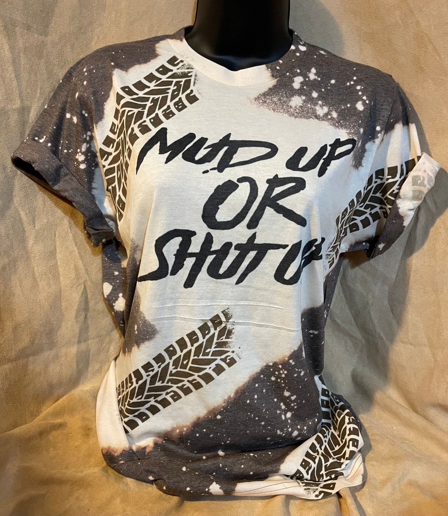 Mud Up or Shut Up shirt