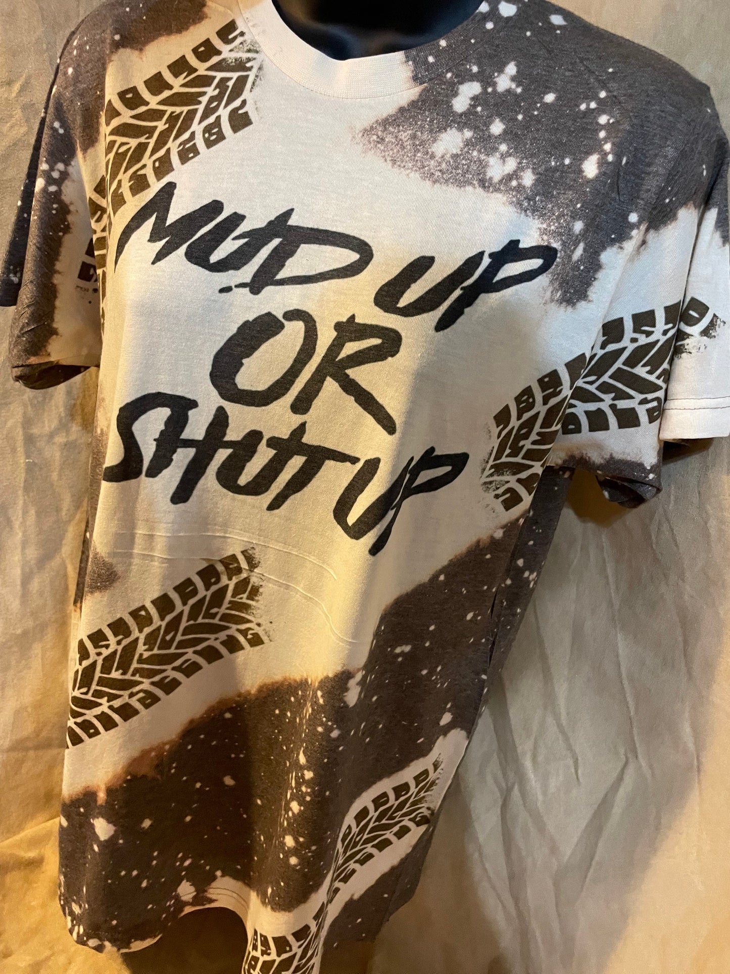 Mud Up or Shut Up shirt