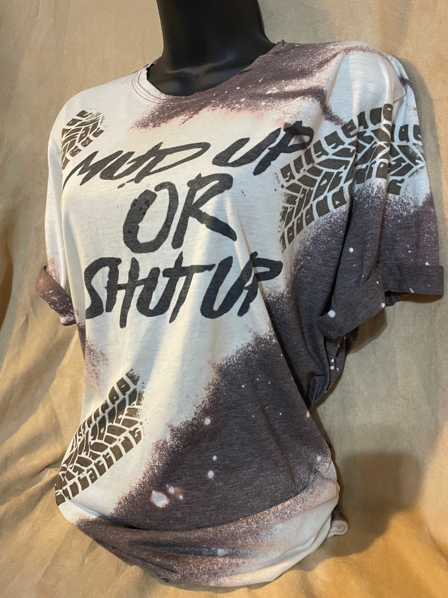 Mud Up or Shut Up shirt