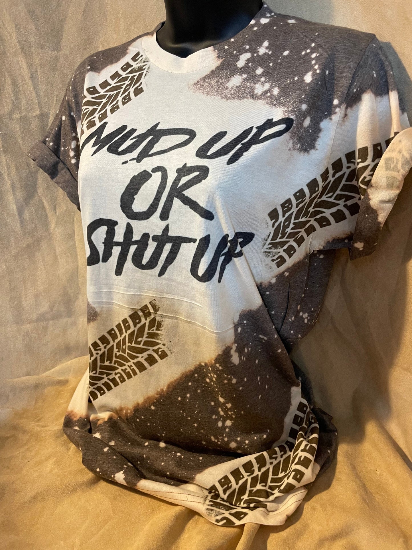 Mud Up or Shut Up shirt