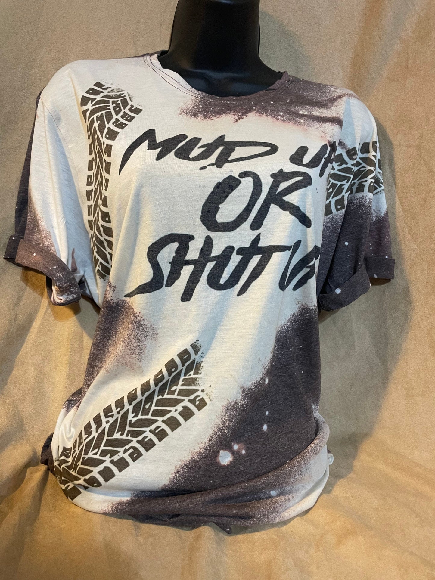 Mud Up or Shut Up shirt