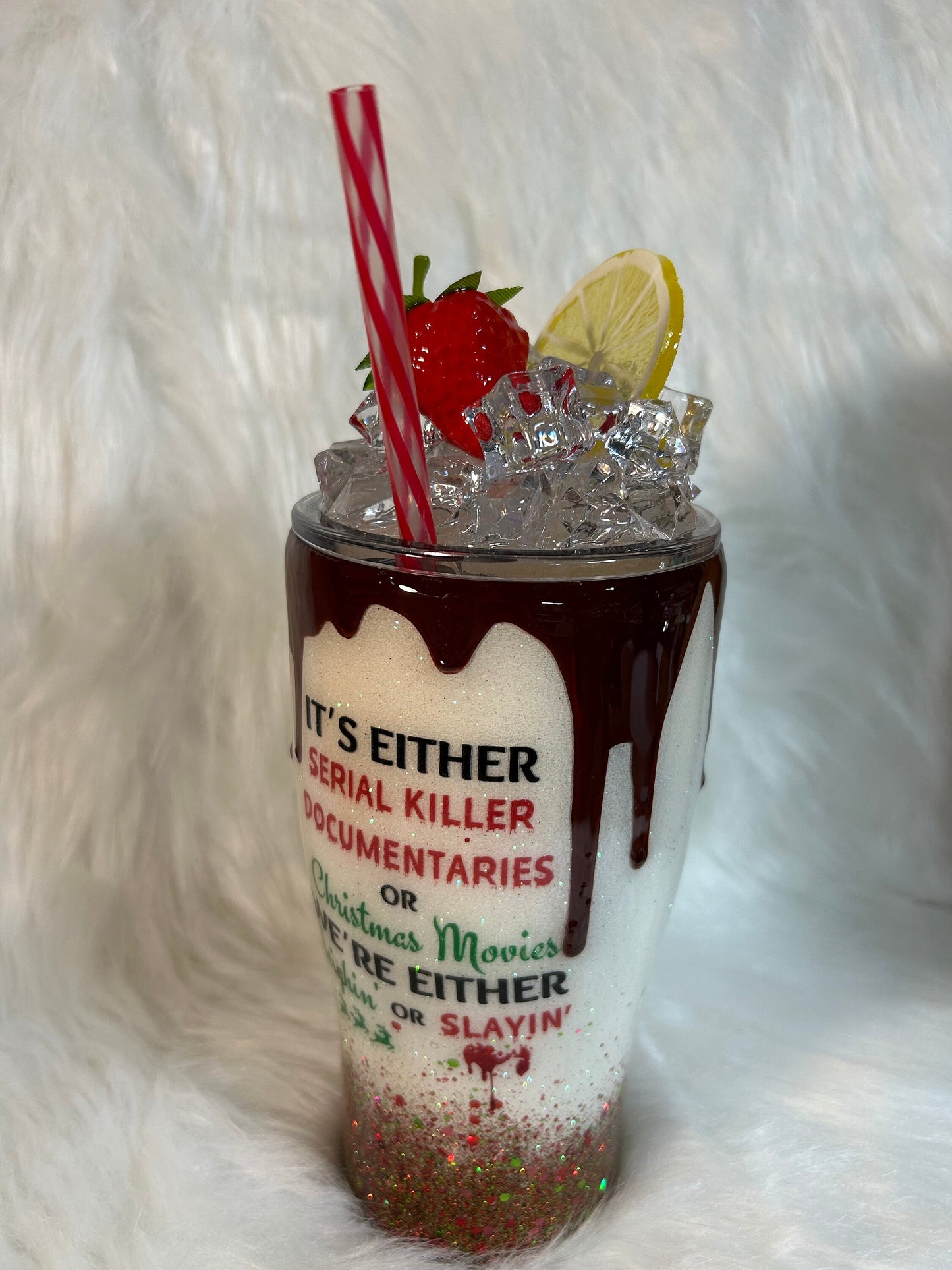 Sleighin’ or Slayin’ custom tumbler with 3D dripping and Ice Topper, serial killer documentaries and christmas movies lovers