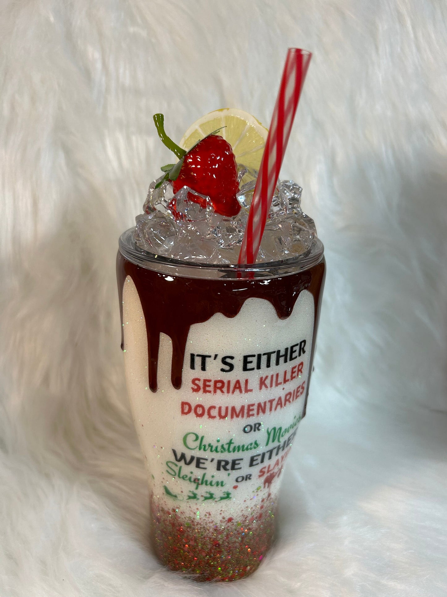 Sleighin’ or Slayin’ custom tumbler with 3D dripping and Ice Topper, serial killer documentaries and christmas movies lovers