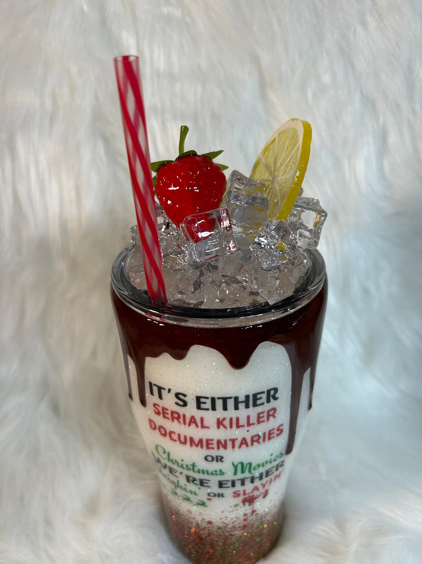 Sleighin’ or Slayin’ custom tumbler with 3D dripping and Ice Topper, serial killer documentaries and christmas movies lovers