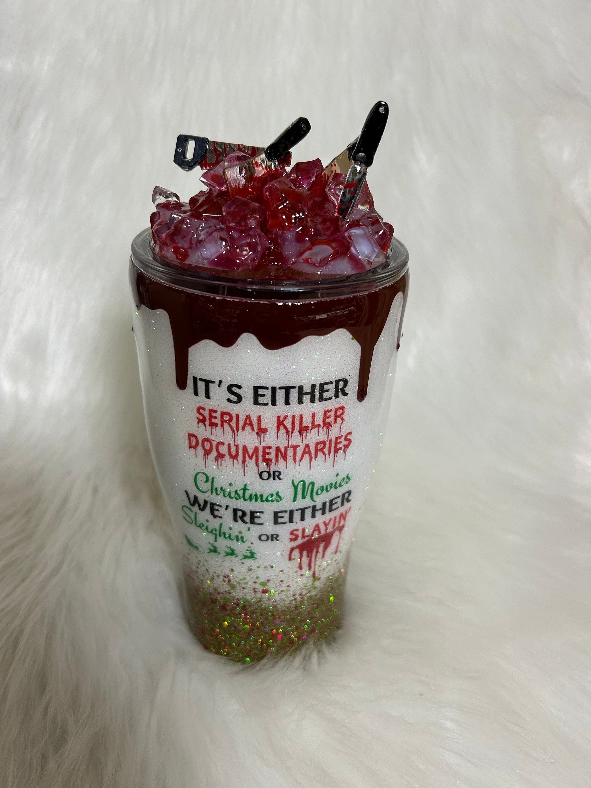 It’s Either Serial Killer Documentaries or Christmas Movies We’re Either Sleighin or Slayin 3D Tumbler with removable knives topper