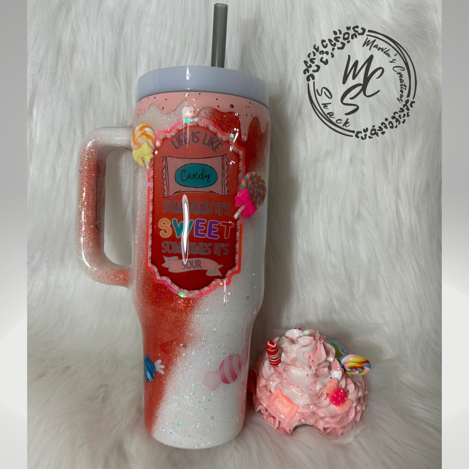 Candy Tumbler, life is like candy sometimes it’s sweet sometimes it’s sour Tumbler, 3d candy cup with 3d faux candy whipped cream.