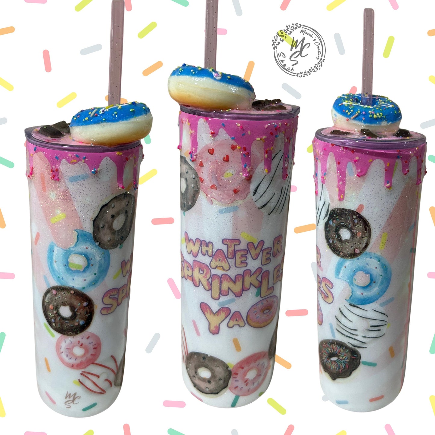 Donut Tumbler, 20oz Straight Skinny Whatever Sprinkles Ya Donut with 3d donut and chocolate pieces topper with a touch of glitter