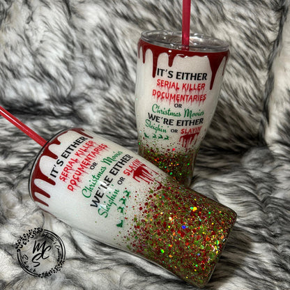 Sleighin’ or Slayin’ custom tumbler with 3D dripping, Christmas Cup, Serial killer Documentaries Tumblers, 3D Blood dripping, glitter/epoxy.