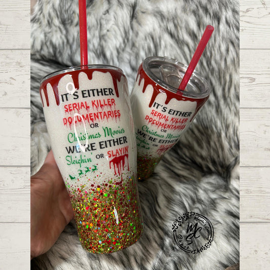 Sleighin’ or Slayin’ custom tumbler with 3D dripping, Christmas Cup, Serial killer Documentaries Tumblers, 3D Blood dripping, glitter/epoxy.