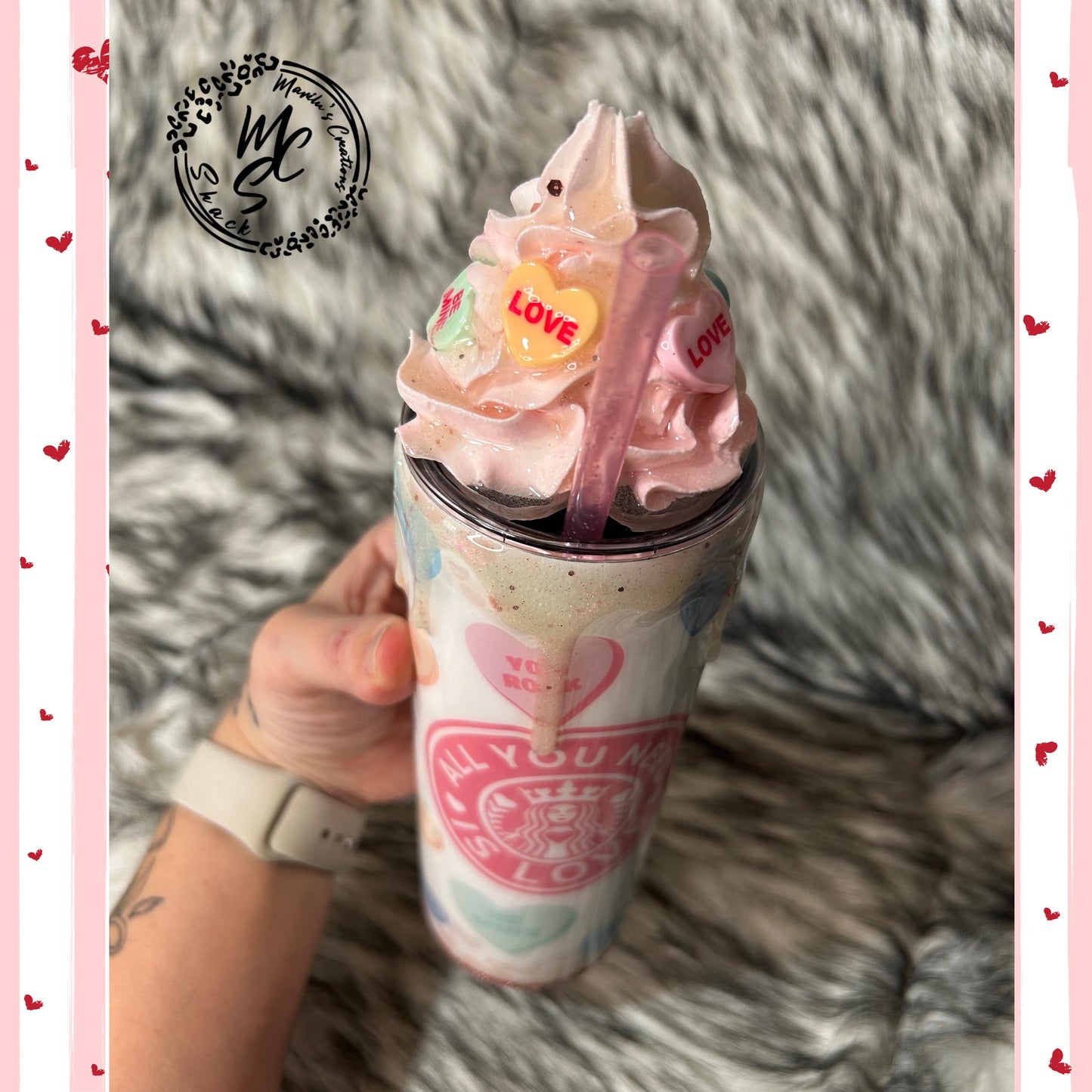 Valentines Tumbler, All you need is love candy, hearts, glitter, 3d dripping and whipped Cream 3d topper, on a 20oz or 30oz Straight Skinny