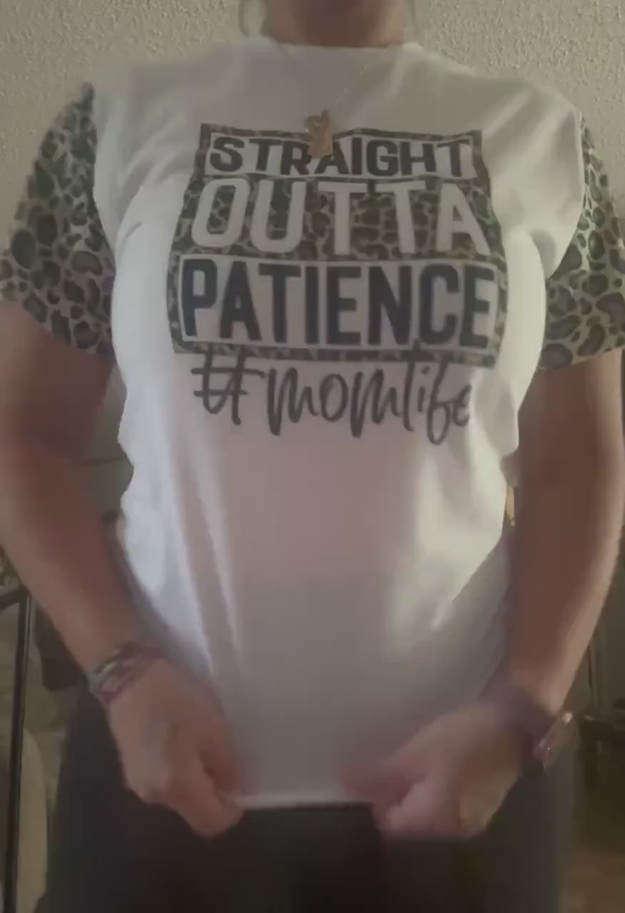 Straight out of patience #momlife T-shirt