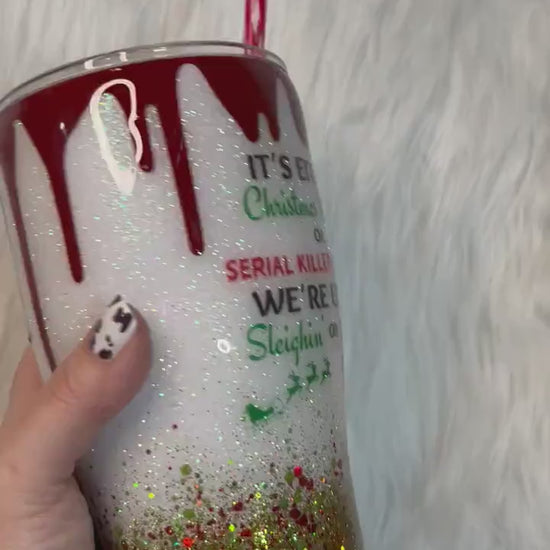 Sleighin’ or Slayin’ custom tumbler with 3D dripping, Christmas Cup, Serial killer Podcasts Tumblers, 3D Blood dripping, glitter/epoxy.