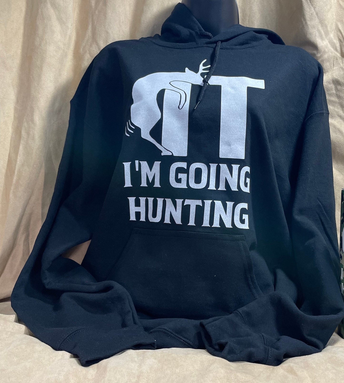 IT I am going hunting hoodie or sweatshirt